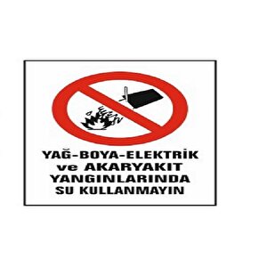 Uyarı Levhası Yağ,boya Akaryakıt Yangınlarında Su Kullanmayın "862"