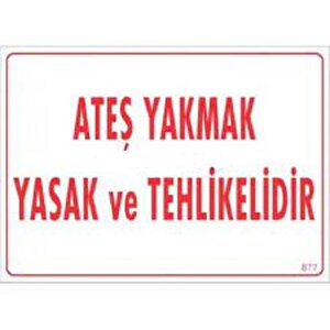 Uyarı Levhası Ateşle Yaklaşmak Yasak Ve Tehlikelidir "877"