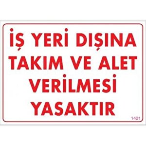 Uyarı Levhası İş Yeri Dışına Takım Ve Alet Verimesi Yasa