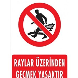 Uyarı Levhası Raylar Üzerinden Geçmek Yasaktır "1509"