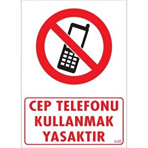 Uyarı Levhası Cep Telefonunu Kullanmak Yasaktır "448"