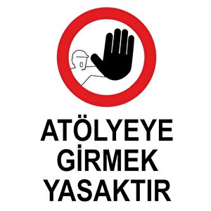 Uyarı Levhası Atölyeye Girmek Yasaktır "1483"