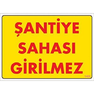 Uyarı Levhası Şantiye Sahası Girilmez "1405"