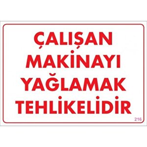 Uyarı Levhası Çalışan Makinayı Yağlamak Tehlikelidir "216"