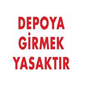 Uyarı Levhası Depoya Girmek Yasaktır "621"