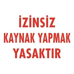 Uyarı Levhası İzinsiz Kaynak Yapmak Yasaktır "720"