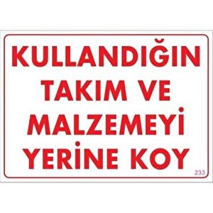 Uyarı Levhası Kullandığın Takım Ve Malzemeyi Yerine Koy "233"