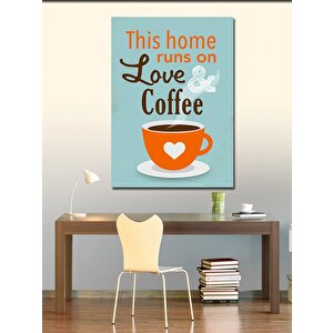 Kanvas Tablo Bu Ev Aşk Ve Kahve İle Besleniyor 70x100 cm