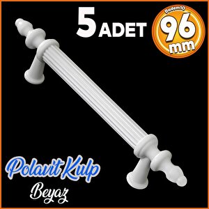 Polavit 96 Mm (sert Plasti̇k) Kulp Beyaz Çekmece Mobilya Mutfak Dolap Kulbu Kulpu Kulpları 5 Adet