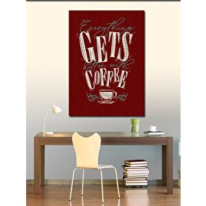 Kanvas Tablo Her Şey Kahve İle Daha İyi Olur 70x100 cm
