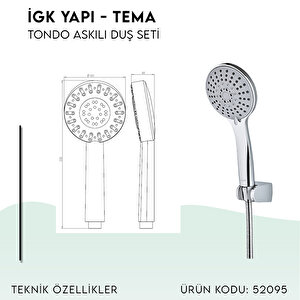 İgk Yapi - Tema Tondo Askili Duş Seti̇ (model No: 52095)