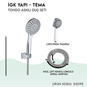 İgk Yapi - Tema Tondo Askili Duş Seti̇ (model No: 52095)