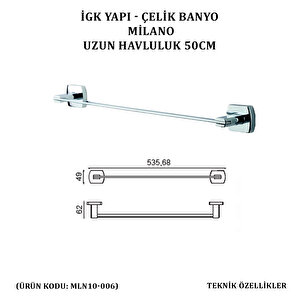 İgk Yapi - Çeli̇k Banyo Mi̇lano Uzun Havluluk 50cm (mln10-006)