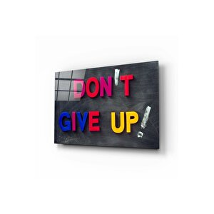 Don't Give Up Cam Tablo | Hediyelik, Dekoratif, Ofis, Mutfak 80x130 cm