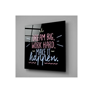 “dream Big” Cam Tablo | Hediyelik, Dekoratif, Ofis, Mutfak 30x30 cm