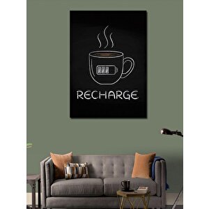Kanvas Tablo Kahve Fincanı Recharge Yazısı 50x70 cm