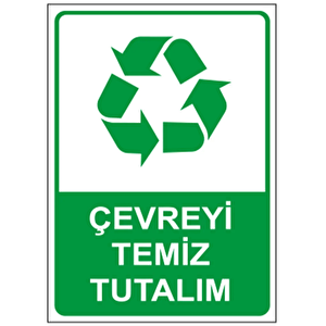 Çevreyi Temiz Tutalım Uyarı Levhası