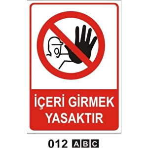 İçeri Girmek Yasaktır Uyarı Levhası