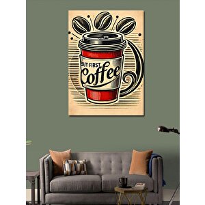 Kanvas Tablo But First Coffee Afişi 100x140 cm