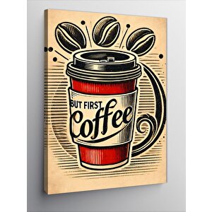 Kanvas Tablo But First Coffee Afişi 70x100 cm