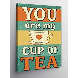 Kanvas Tablo You Are My Cup Of Tea 70x100 cm