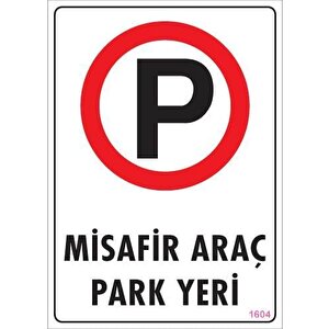 Araç Park Yeri Uyarı Levhası 25x35 Kod:1604