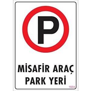 Araç Park Yeri Uyarı Levhası 25x35 Kod:1604
