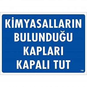Kimyasalların Bulunduğu Kapları Kapalı Tut Uyarı Levhası 25x35 Kod:768