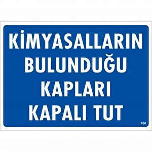 Kimyasalların Bulunduğu Kapları Kapalı Tut Uyarı Levhası 25x35 Kod:768