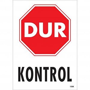 Dur Kontrol Siyah Kırmızı Uyarı Levhası 25x35 Kod:1599