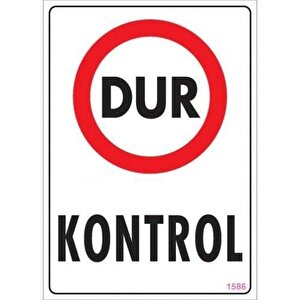 Dur Kontrol Uyarı Levhası 25x35 Kod:1586