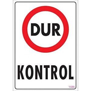 Dur Kontrol Uyarı Levhası 25x35 Kod:1586