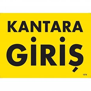 Kantara Giriş Uyarı Levhası 25x35 Kod:1578