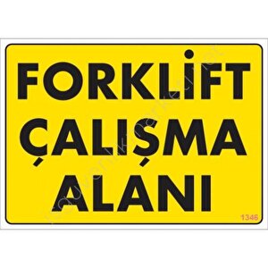 Forklift Çalışma Alanı Sarı Uyarı Levhası 25x35 Kod:1346