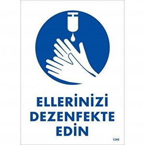 Ellerinizi Dezenfekte Edin Uyarı Levhası 25x35 Kod:1249