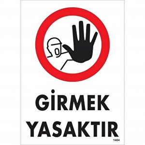 Girmek Yasaktır Uyarı Levhası 25x35 Kod:1484
