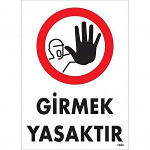Girmek Yasaktır Uyarı Levhası 25x35 Kod:1484