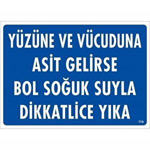 Yüzüne Ve Vücuduna Asit Gelirse Bol Soğuk Suyla Dikkatlice Yıka Uyarı Levhası 25x35 Kod:779