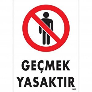 Geçmek Yasaktır Uyarı Levhası 25x35 Kod:1485