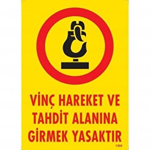 Vinç Hareket Ve Tahdit Alanına Girmek Yasaktır Levhası 25x35 Kod:1305