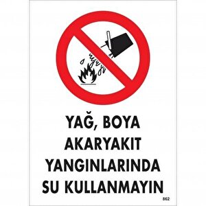 Yağ Boya Akaryakıt Yağlarında Su Kullanmayın Uyarı Levhası 25x35 Kod:862