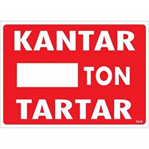 Kantar Ton Tartar Uyarı Levhası 25x35 Kod:1618