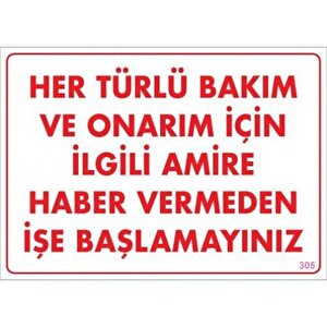 Bakım Ve Onarım İçin Amire Haber Ver Uyarı Levhası 25x35 Kod:305