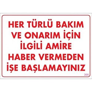 Bakım Ve Onarım İçin Amire Haber Ver Uyarı Levhası 25x35 Kod:305