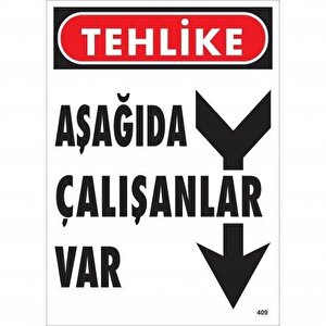 Tehlike Aşağıda Çalışanlar Var Uyarı Levhası 25x35 Kod:409