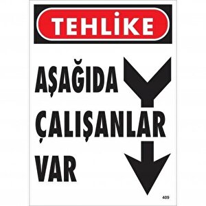 Tehlike Aşağıda Çalışanlar Var Uyarı Levhası 25x35 Kod:409