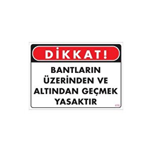 Geçmek Yasaktır Uyarı Levhası 25x35 Kod:416