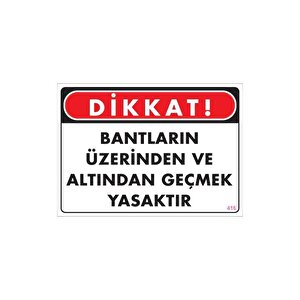 Geçmek Yasaktır Uyarı Levhası 25x35 Kod:416