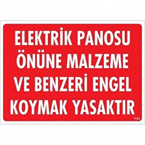 Elektrik Panosu Önüne Malzeme Ve Benzeri Engel Koymak Yasaktır Uyarı Levhası 25x35 Kod:1133