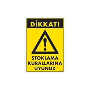 Stoklama Kurallarına Uyunuz Levhası 25x35 Kod: 602